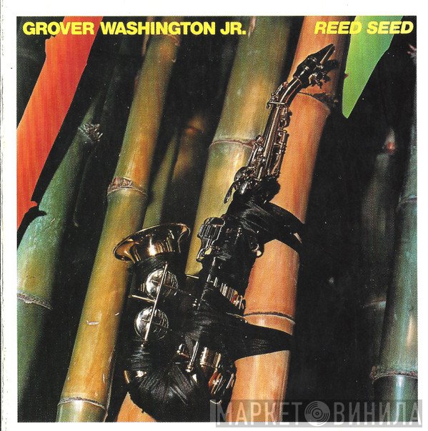 Grover Washington, Jr.  - Reed Seed