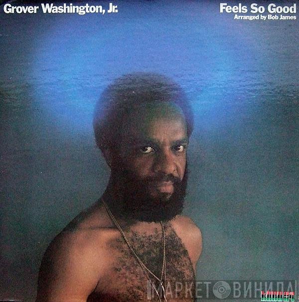 Grover Washington, Jr.  - Feels So Good