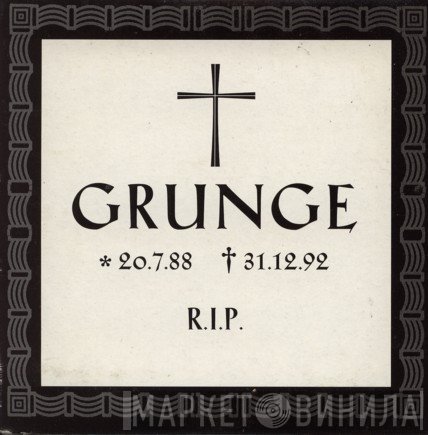  - Grunge 20.7.88 31.12.92 R.I.P.