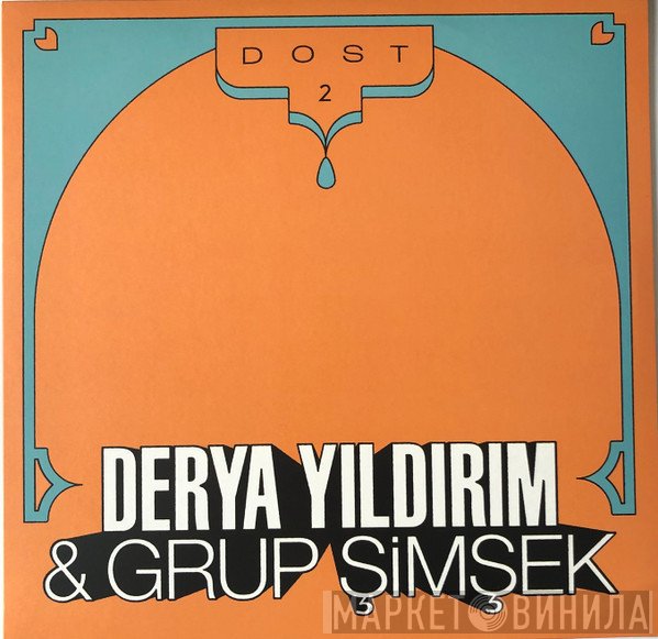 Grup Şimşek, Derya Yıldırım - Dost 2