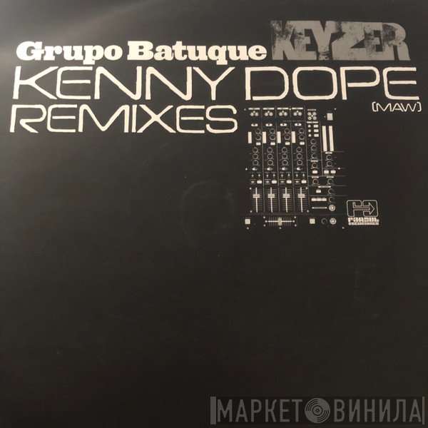 Grupo Batuque - Keyzer (Kenny Dope Remixes)
