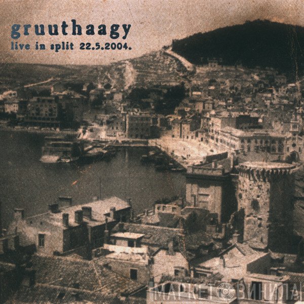 Gruuthaagy  - Live In Split 22.5.2004.