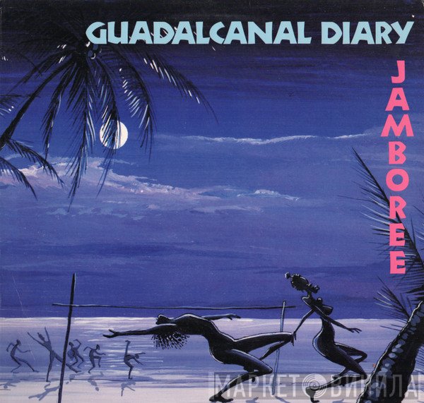 Guadalcanal Diary - Jamboree