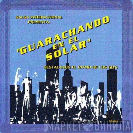  - Guarachando En El Solar Destacando El Ritmo De Los 60's