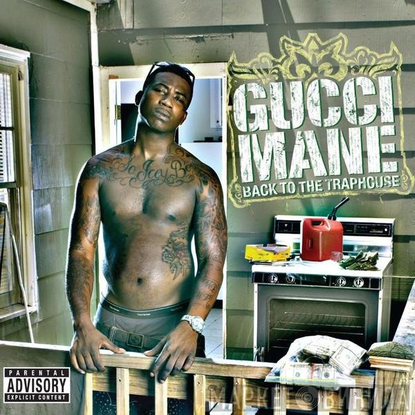 Gucci Mane  - Back To The Traphouse