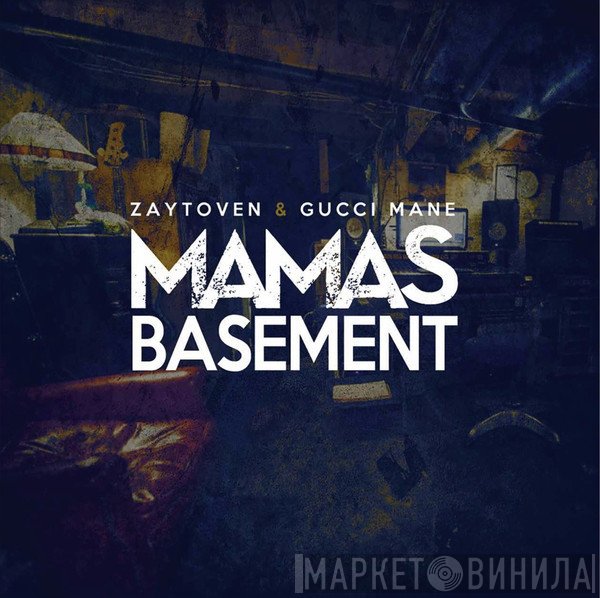 Gucci Mane, Zaytoven - Mamas Basement