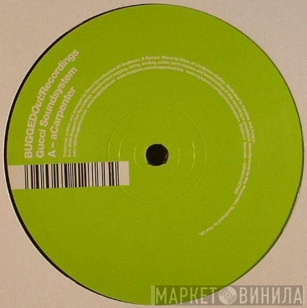 Gucci Soundsystem  - aCarpenter / Lord A Mercy