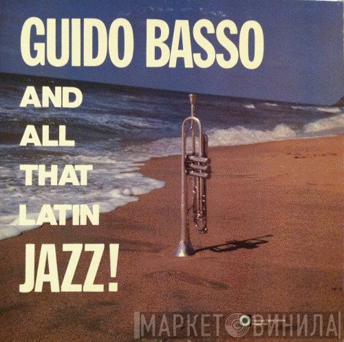 Guido Basso - And All That Latin Jazz!