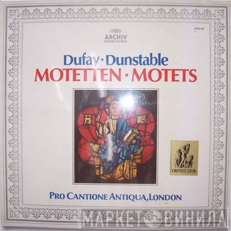 Guillaume Dufay, John Dunstable, Pro Cantione Antiqua - Motetten • Motets