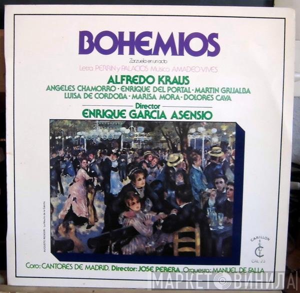 Guillermo Perrín / Marcos Palacios  / Amadeo Vives, Alfredo Kraus, Ángeles Chamorro, Enrique Del Portal, Martín Grijalba, Luis De Córdoba, Dolores Cava, Marisa Mora, Dolores Cava, Enrique Garcia Asensio, Coros Cantores De Madrid, José Perera, Manuel De Falla Orchestra  - Bohemios