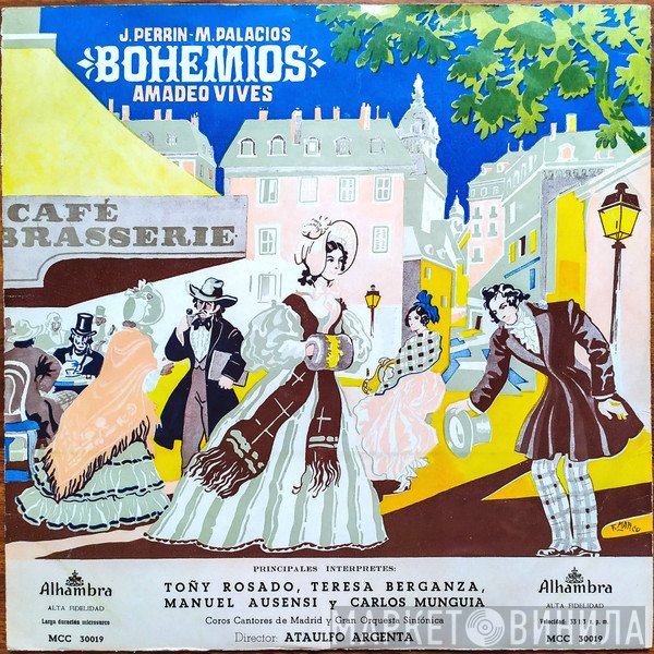 Guillermo Perrín - Miguel De Palacios / Amadeo Vives Principales Interpretes: Toñy Rosado, Teresa Berganza, Manuel Ausensi y Carlos Munguía / Coros Cantores De Madrid y Gran Orquesta Sinfónica Director: Ataúlfo Argenta  - Bohemios