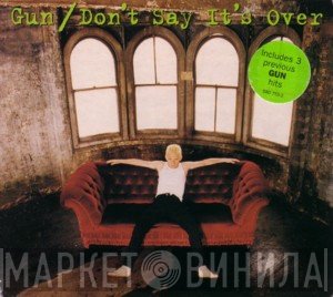 Gun  - Don't Say It's Over