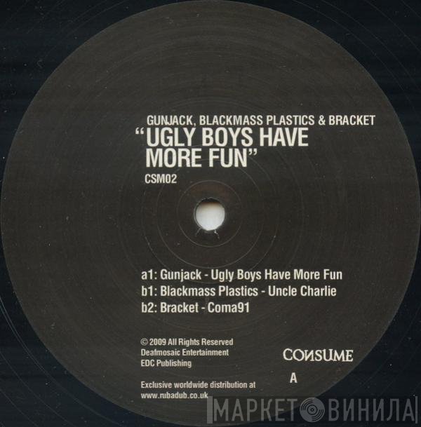 Gunjack, Blackmass Plastics, Bracket  - Ugly Boys Have More Fun