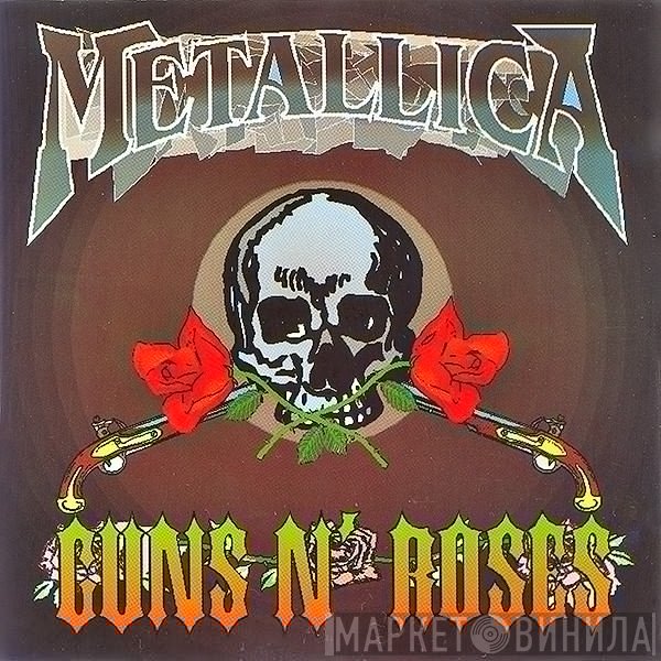 Guns N' Roses / Metallica  - Guns N' Roses / Metallica
