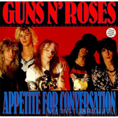 Guns N' Roses  - Appetite For Conversation