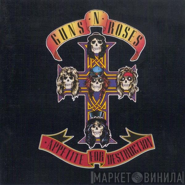 Guns N' Roses  - Appetite For Destruction