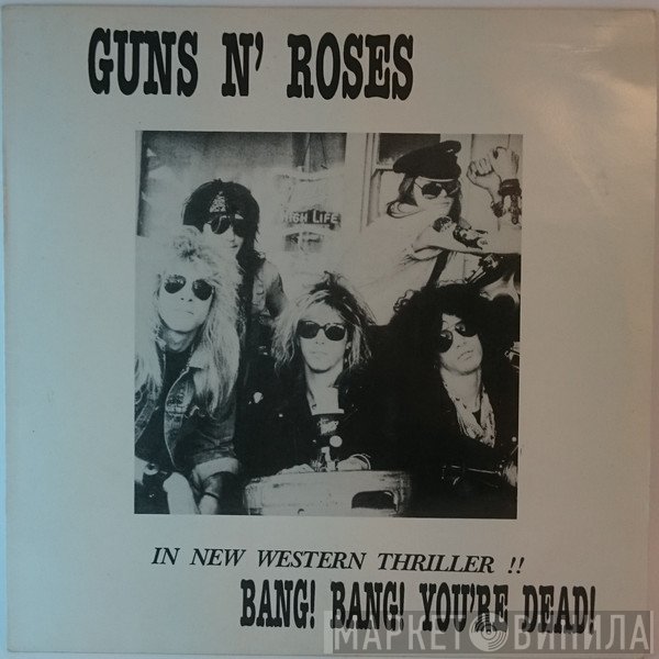 Guns N' Roses - Bang! Bang! You’re Dead!
