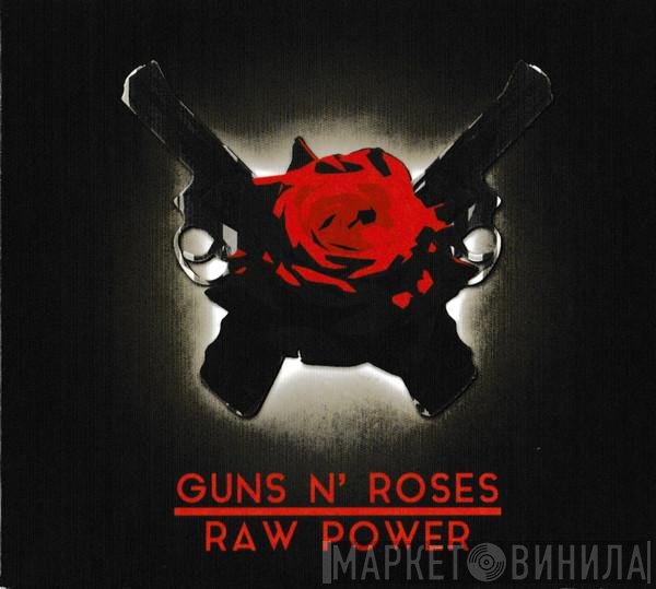 Guns N' Roses  - Raw Power