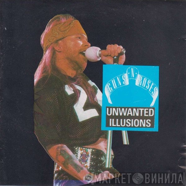 Guns N' Roses  - Unwanted Illusions