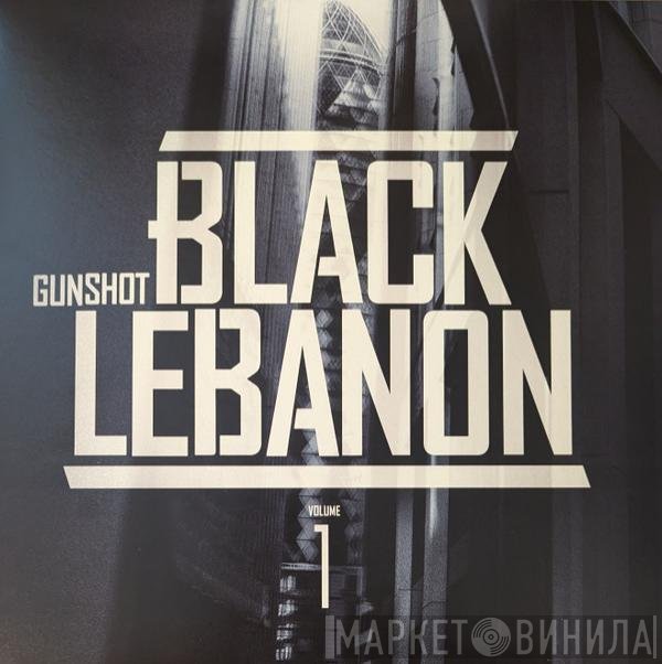 Gunshot - Black Lebanon Vol.1