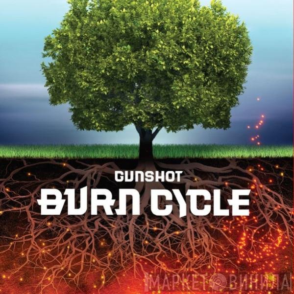 Gunshot  - Burn Cycle