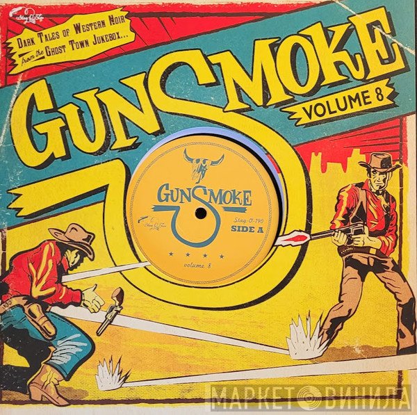  - Gunsmoke Volume 8 (Dark Tales Of Western Noir From The Ghost Town Jukebox)