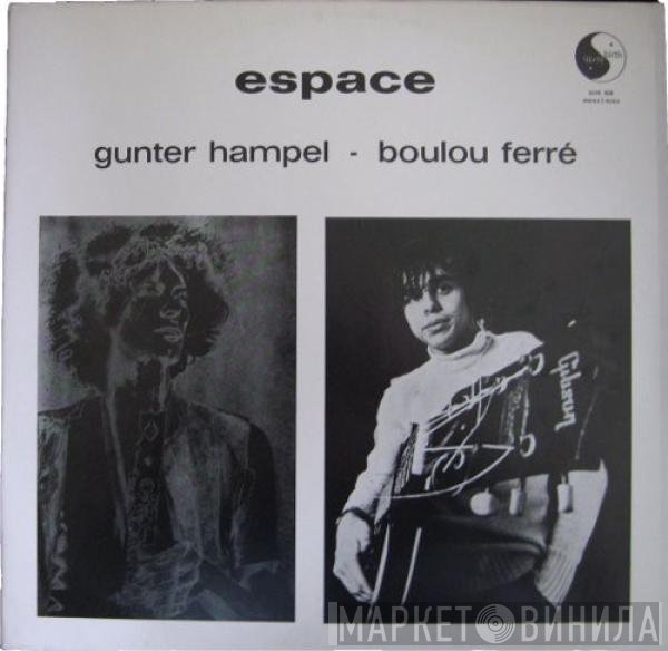 Gunter Hampel • Boulou Ferré  - Espace