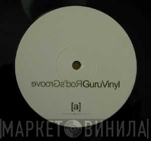 Guru Vinyl - Rod's Groove