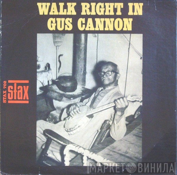 Gus Cannon  - Walk Right In