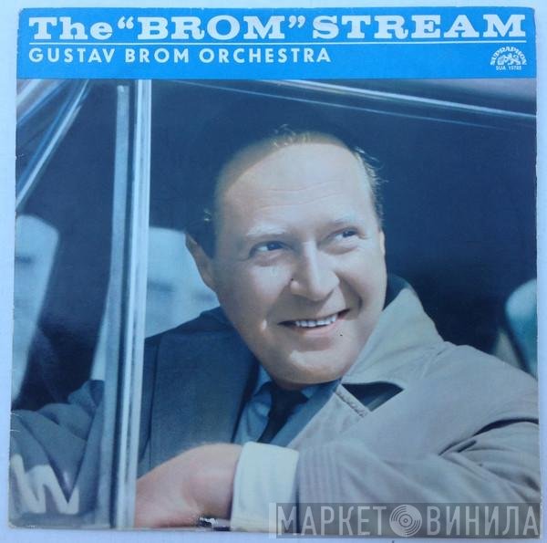 Gustav Brom Orchestra  - The "Brom" Stream