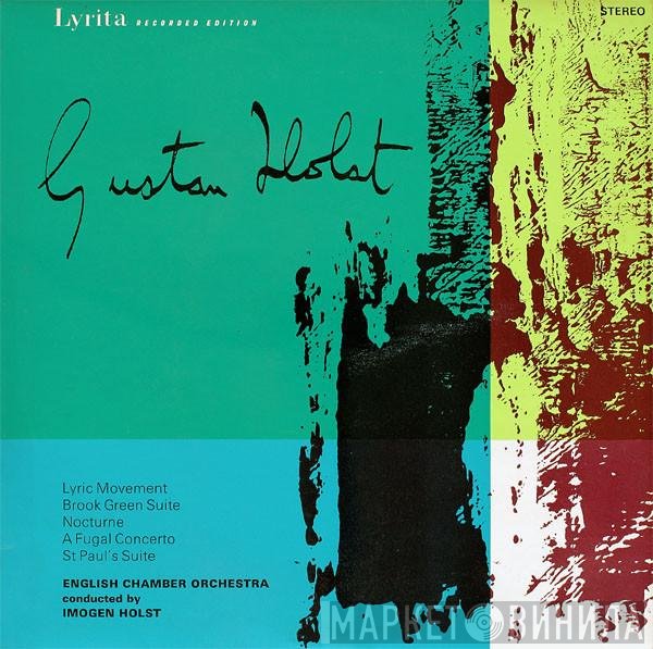 Gustav Holst, English Chamber Orchestra, Imogen Holst - Lyric Movement / Brook Green Suite / Nocturne / A Fugal Concerto / St Paul's Suite