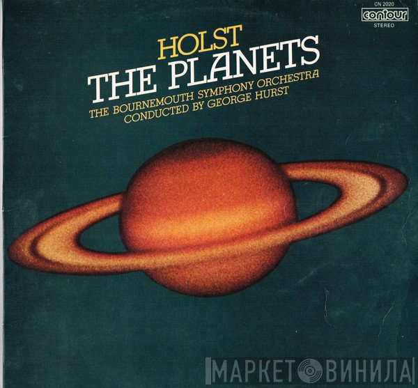 Gustav Holst, Bournemouth Symphony Orchestra, George Hurst - The Planets