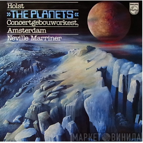 Gustav Holst, Concertgebouworkest, Sir Neville Marriner  - The Planets