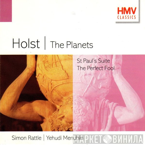 Gustav Holst, English Chamber Orchestra, Philharmonia Orchestra, Sir Simon Rattle, Yehudi Menuhin - The Planets