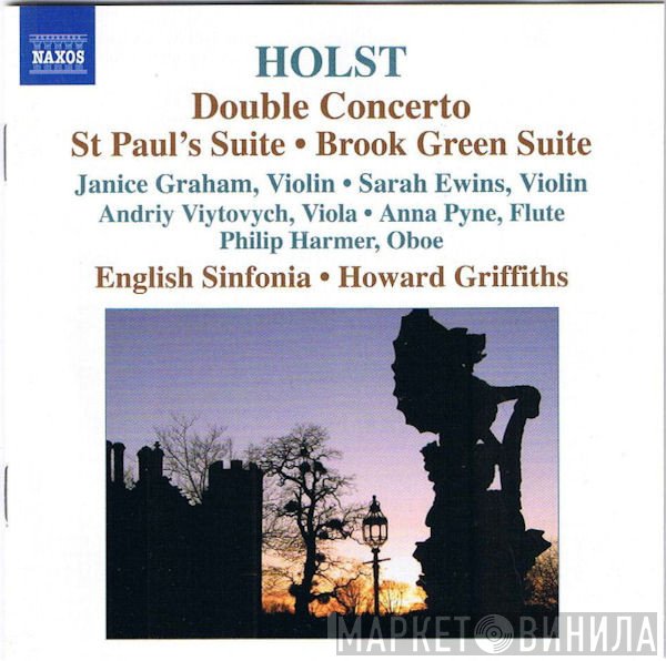 Gustav Holst, English Sinfonia, Howard Griffiths, Janice Graham, Sarah Ewins, Andriy Viytovych, Anna Pyne, Philip Harmer  - Double Concerto
