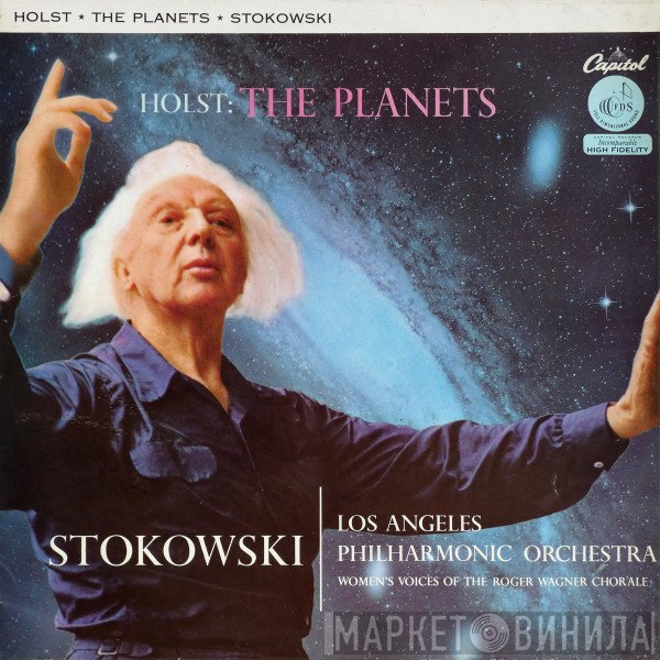 Gustav Holst, Leopold Stokowski, Los Angeles Philharmonic Orchestra, The Roger Wagner Chorale  - The Planets