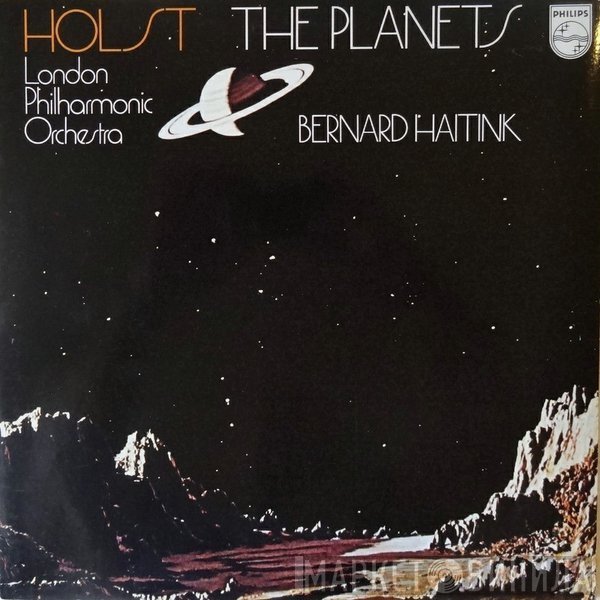 Gustav Holst, The London Philharmonic Orchestra, Bernard Haitink  - The Planets