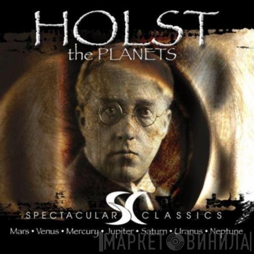 Gustav Holst  - The Planets