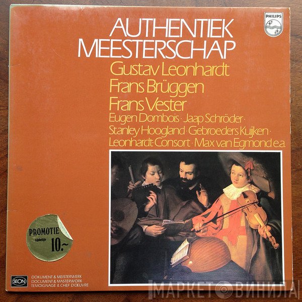 Gustav Leonhardt • Frans Brüggen • Frans Vester • Eugen M. Dombois • Jaap Schröder • Stanley Hoogland • Kuijkens • Leonhardt-Consort • Max van Egmond  - Authentiek Meesterschap