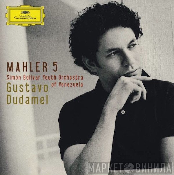 Gustav Mahler / Simón Bolívar Youth Orchestra Of Venezuela / Gustavo Dudamel  - Mahler 5