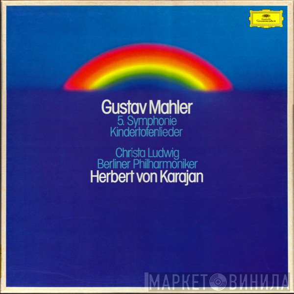 Gustav Mahler, Christa Ludwig, Berliner Philharmoniker · Herbert von Karajan  - 5. Symphonie / Kindertotenlieder