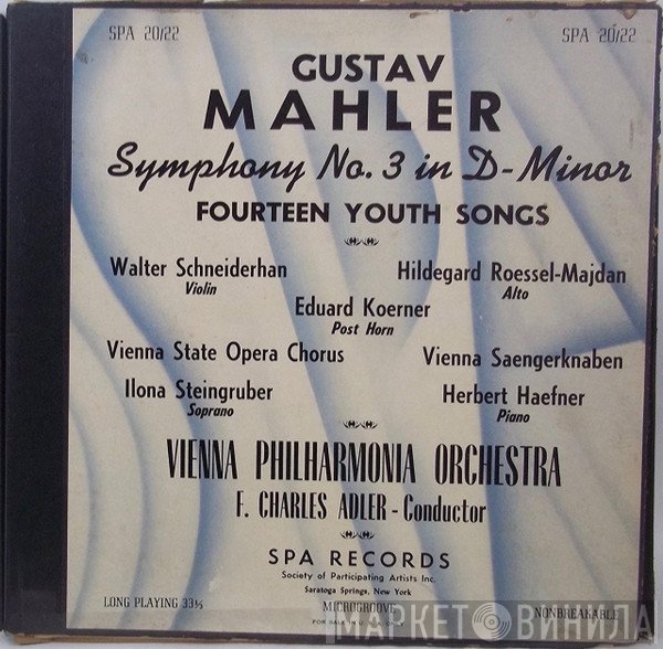 Gustav Mahler, Ilona Steingruber, Die Wiener Sängerknaben, Wiener Philharmoniker, Hilde Rössel-Majdan, Wiener Staatsopernchor, F. Charles Adler, Eduard Koerner, Herbert Häfner, Walter Schneiderhan - Symphony No. 3 In D-Minor / Fourteen Youth Songs