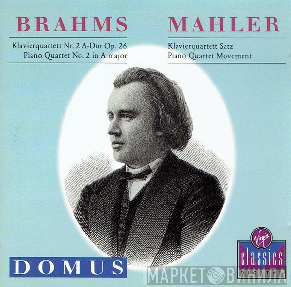 Gustav Mahler, Johannes Brahms, Domus Quartett - Klavierquartett Nr. 2 A-Dur Op. 26 = Piano Quartet No. 2 In A Major / Klavierquartett Satz = Piano Quartet Movement