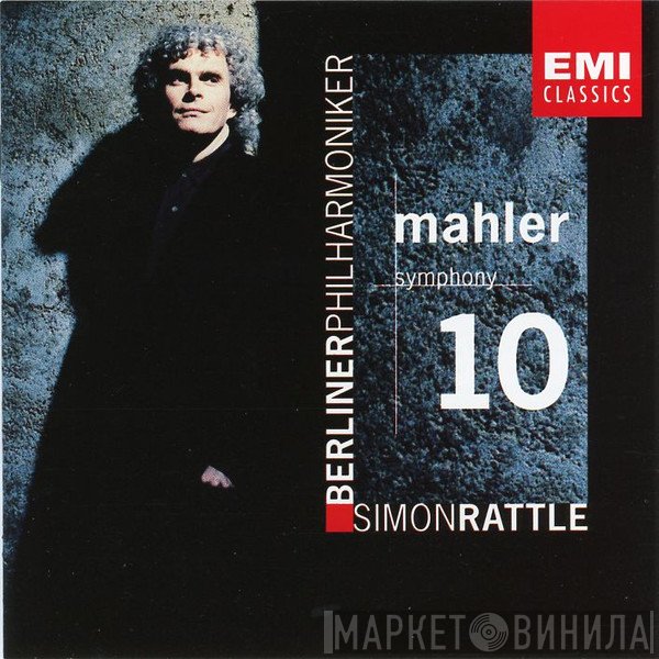 Gustav Mahler, Berliner Philharmoniker, Sir Simon Rattle - Symphony 10