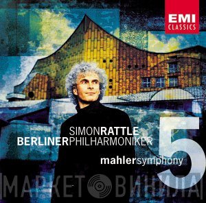 Gustav Mahler, Berliner Philharmoniker, Sir Simon Rattle - Symphony 5