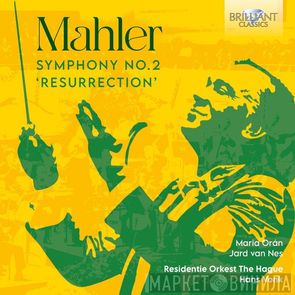 Gustav Mahler, Hans Vonk, Residentie Orkest, Jard Van Nes, Maria Orán - Symphony No. 2 'Resurrection'
