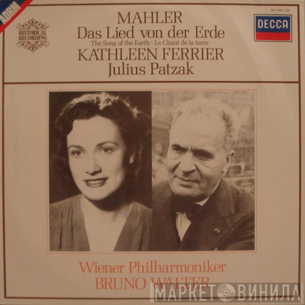Gustav Mahler, Julius Patzak, Wiener Philharmoniker, Bruno Walter, Kathleen Ferrier - Das Lied Von Der Erde • The Song Of The Earth • Le Chant De La Terre