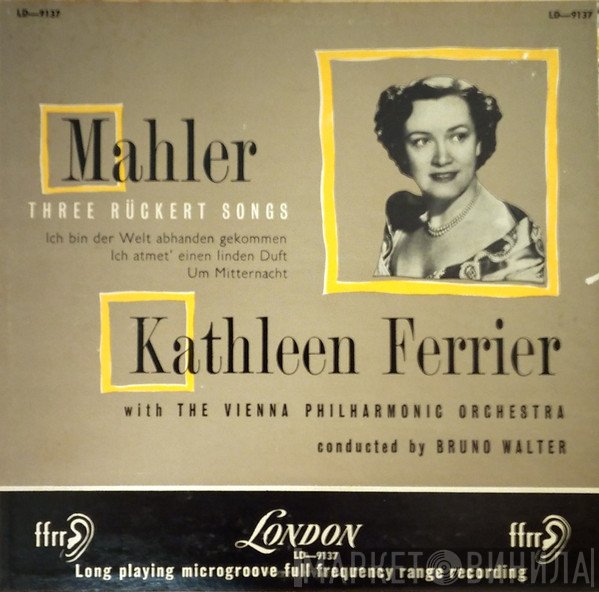 Gustav Mahler - Kathleen Ferrier With Wiener Philharmoniker Conducted By Bruno Walter  - Three Rückert Songs