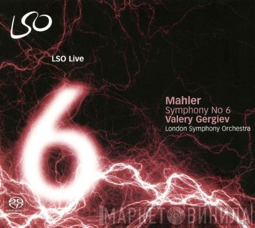 Gustav Mahler, The London Symphony Orchestra, Valery Gergiev - Symphony No 6