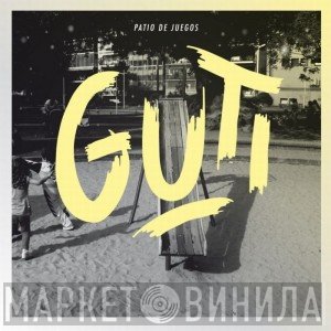 Guti  - Patio De Juegos